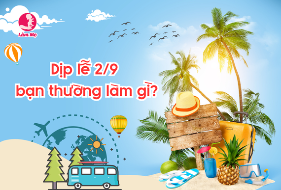 Dịp lễ 2/9, bạn thường làm gì?
